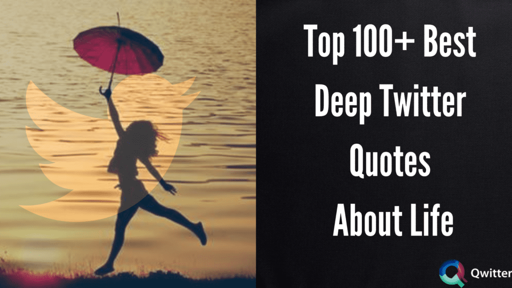 Top 100+ Best Deep Twitter Quotes About Life 2022