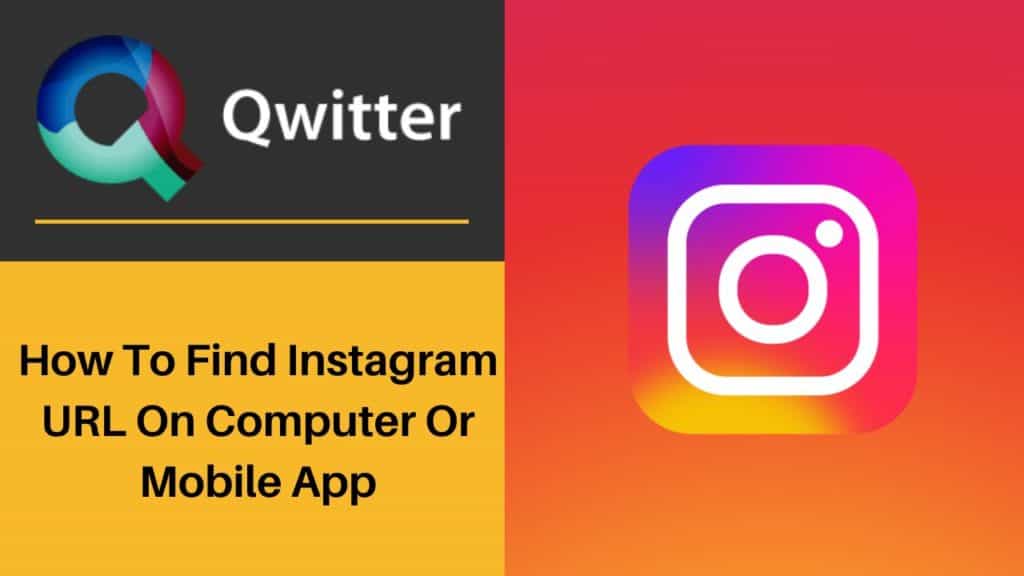 How To Find Instagram URL On Computer Or Mobile App