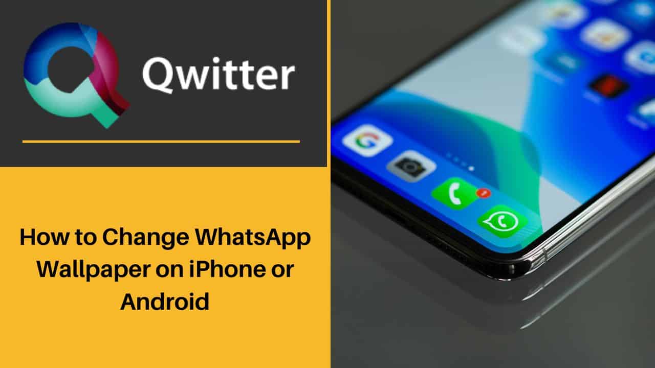 How to Change WhatsApp Wallpaper on iPhone or Android