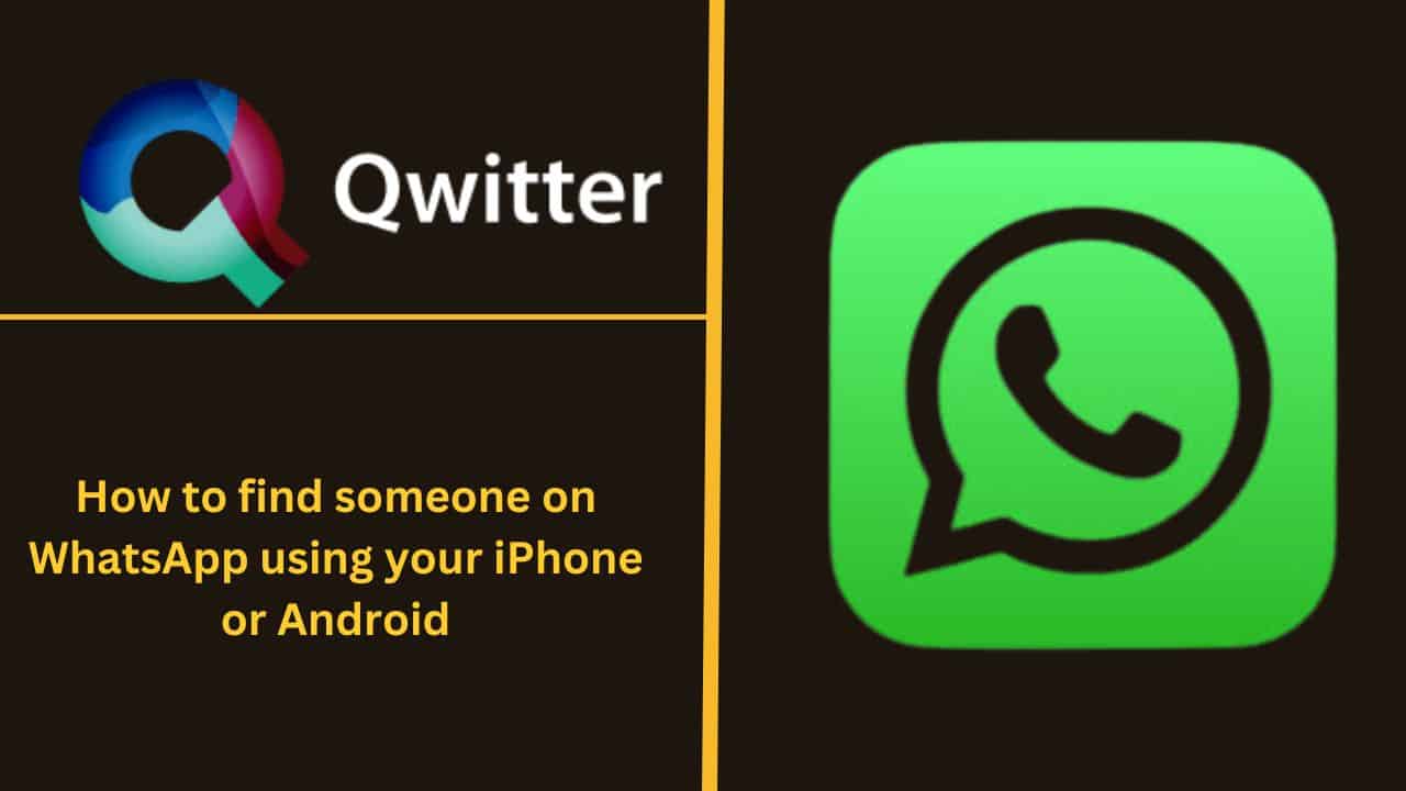 Find Wha How to find someone on WhatsApp using your iPhone or Android