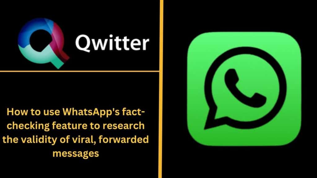 How to use WhatsApp's fact-checking feature to research the validity of viral, forwarded messages